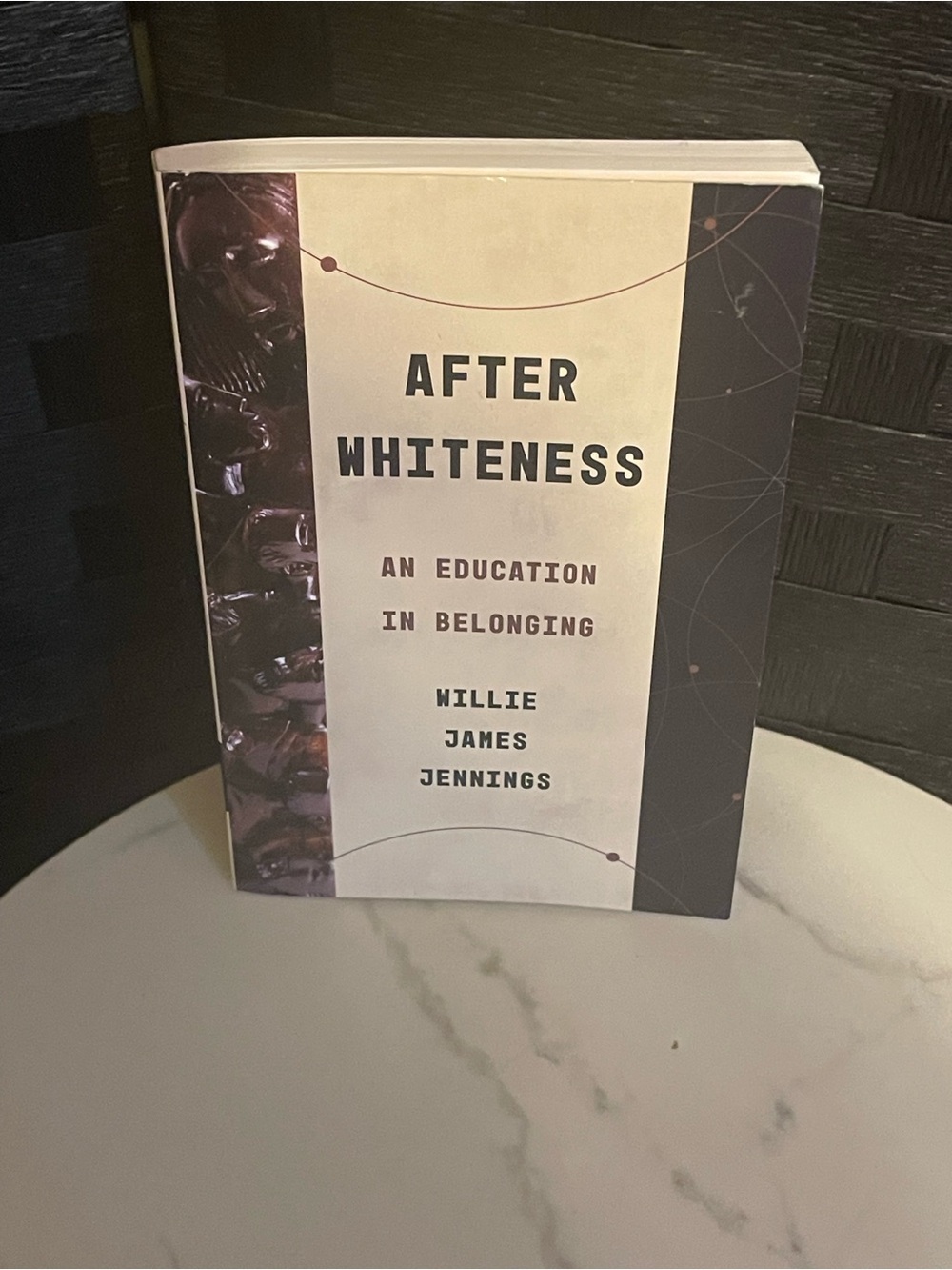 "After Whiteness an education in belonging, Willie Jennings